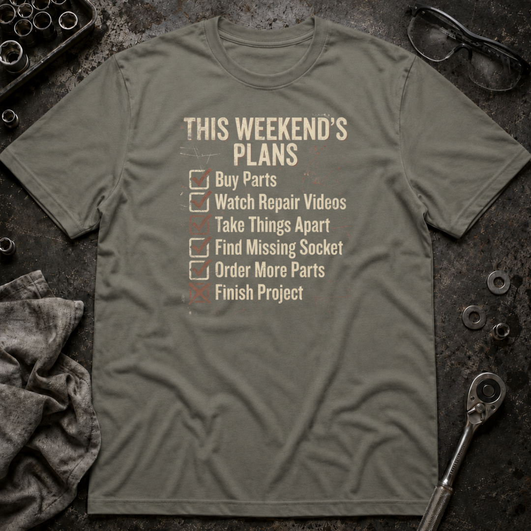 Weekend Plans T-Shirt