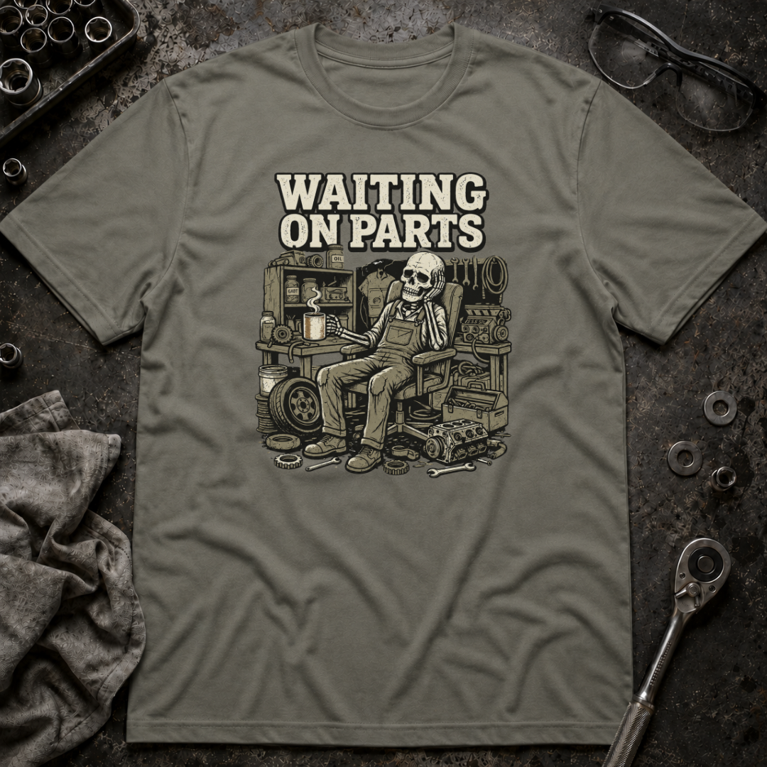 Waiting on Parts Again T-Shirt