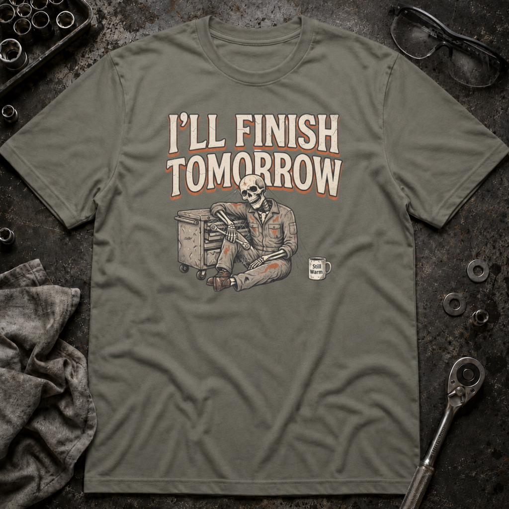 Finish Tomorrow T-Shirt