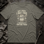 Don't Worry, I got This T-Shirt