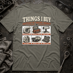 Things I Buy T-Shirt