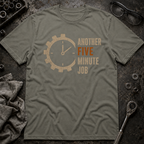 Another 5 Minute Job T-Shirt