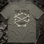 Tools Taught Me T-Shirt