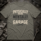 Mentally in Garage T-Shirt