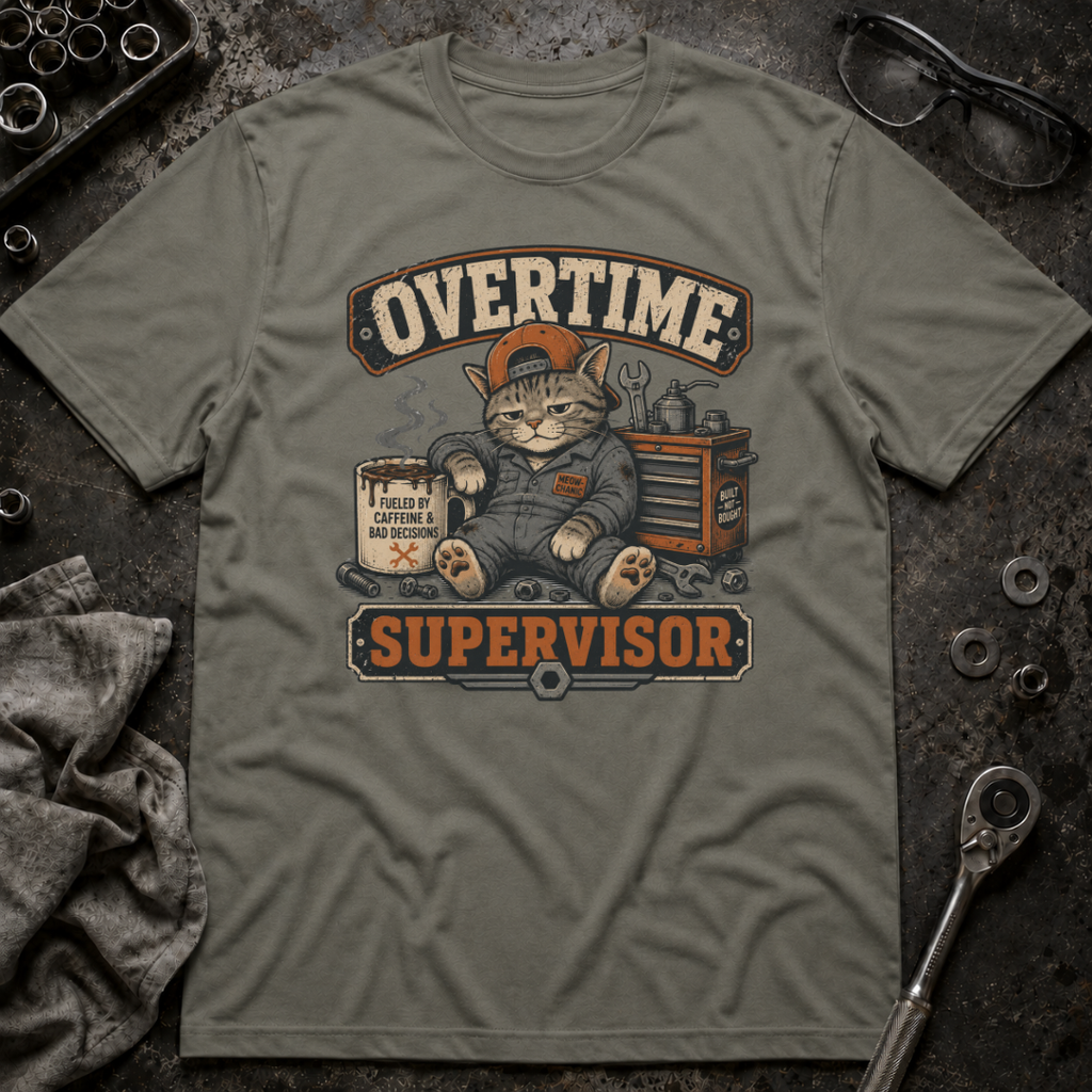 Overtime Supervisor T-Shirt