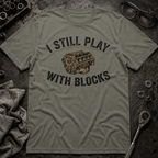 Still Play with Blocks T-Shirt