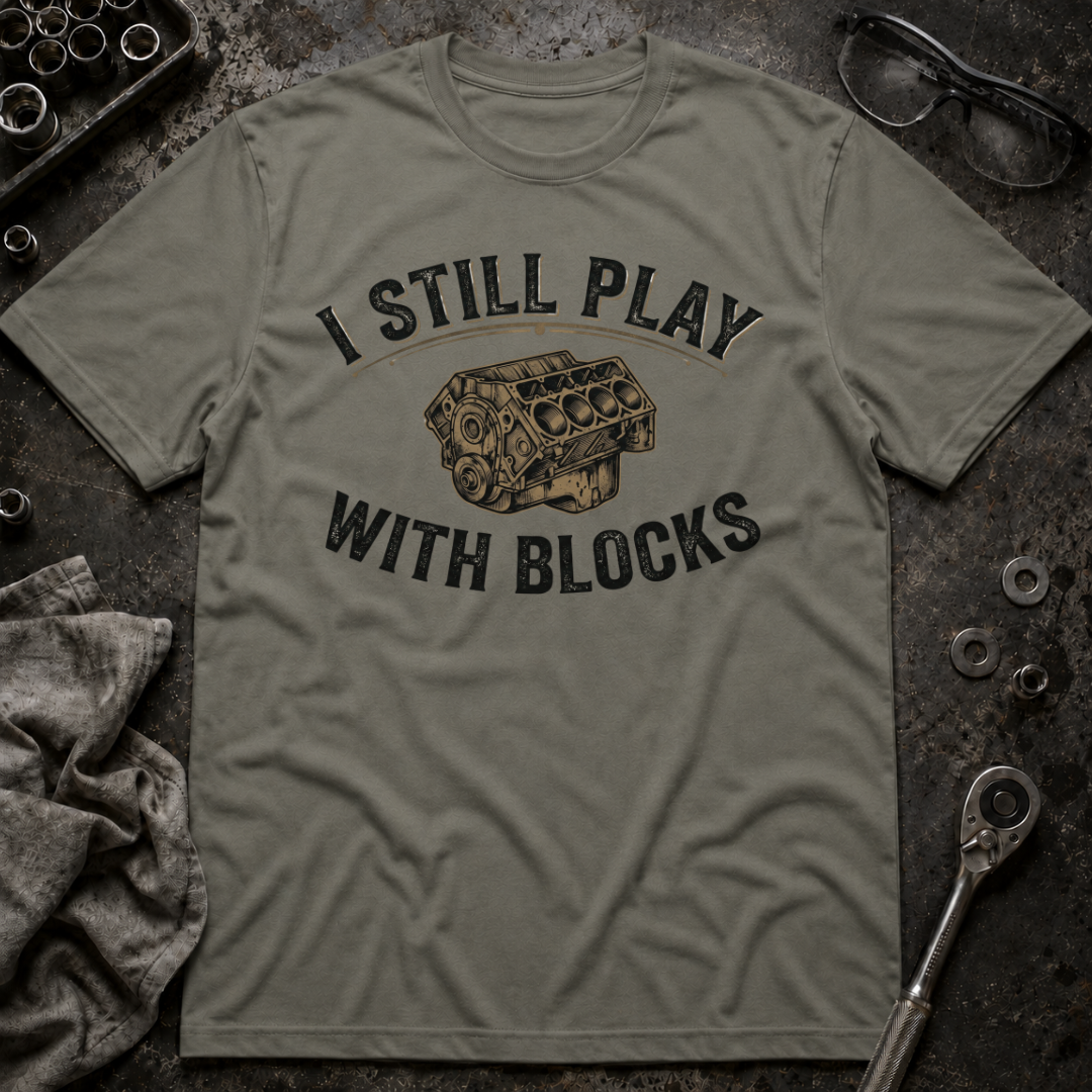 Still Play with Blocks T-Shirt