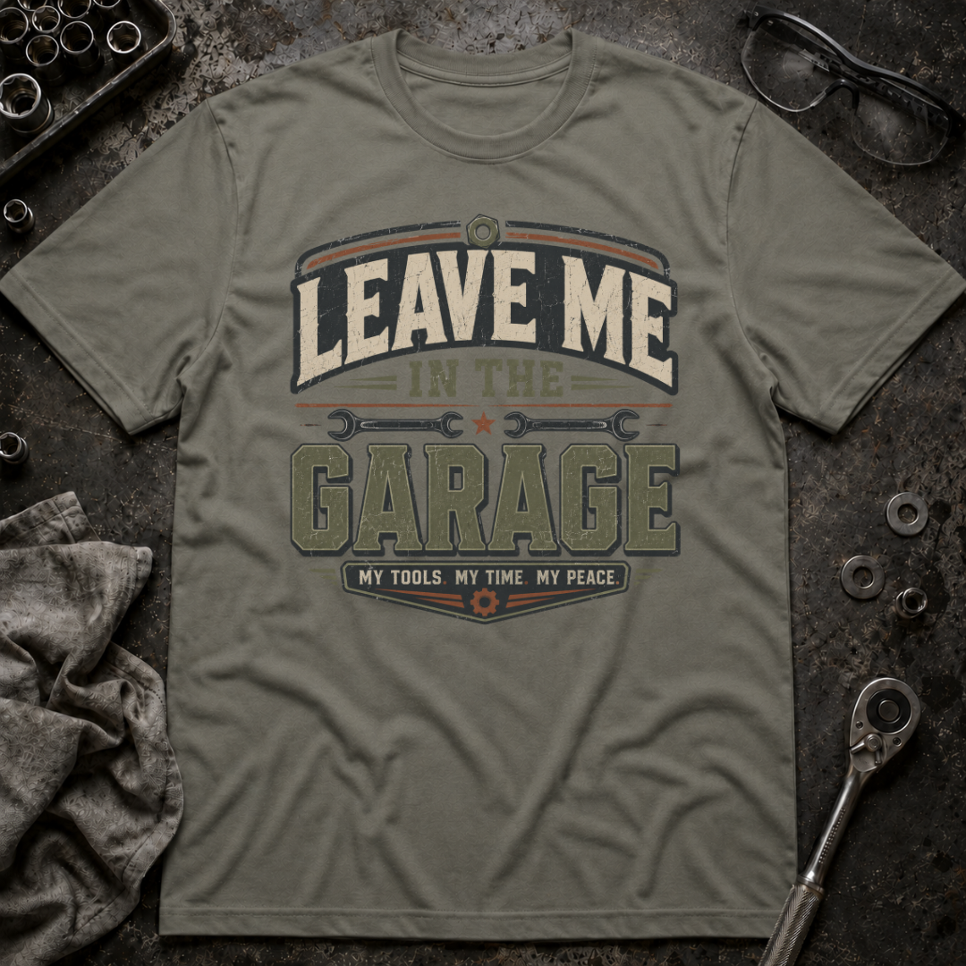 Leave me in the Garage T-Shirt