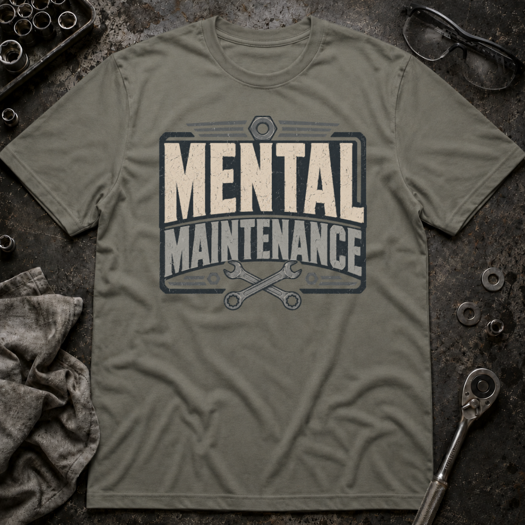 Mental Maintenance T-Shirt