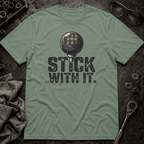 Stick With It T-Shirt