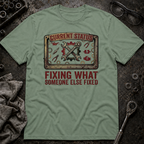 Fixing What Someone Else Fixed T-Shirt