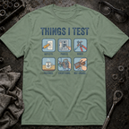 Things I Test T-Shirt