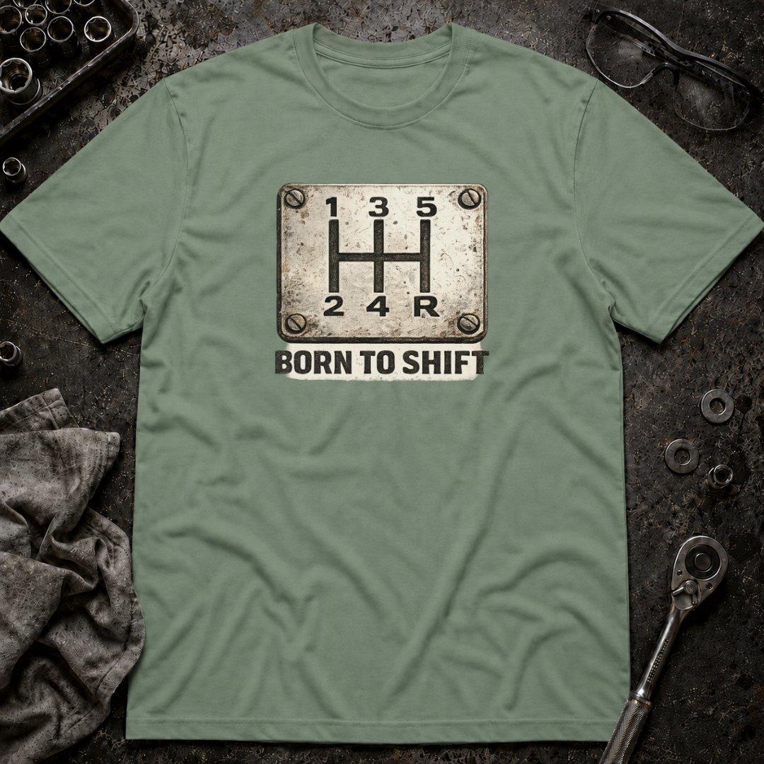 Born to Shift T-Shirt
