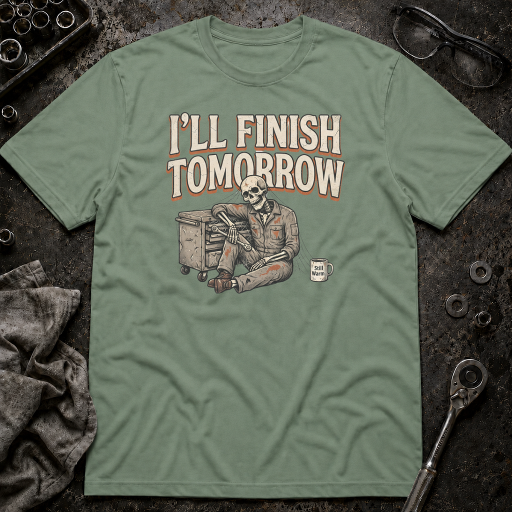 Finish Tomorrow T-Shirt