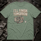 Finish Tomorrow T-Shirt