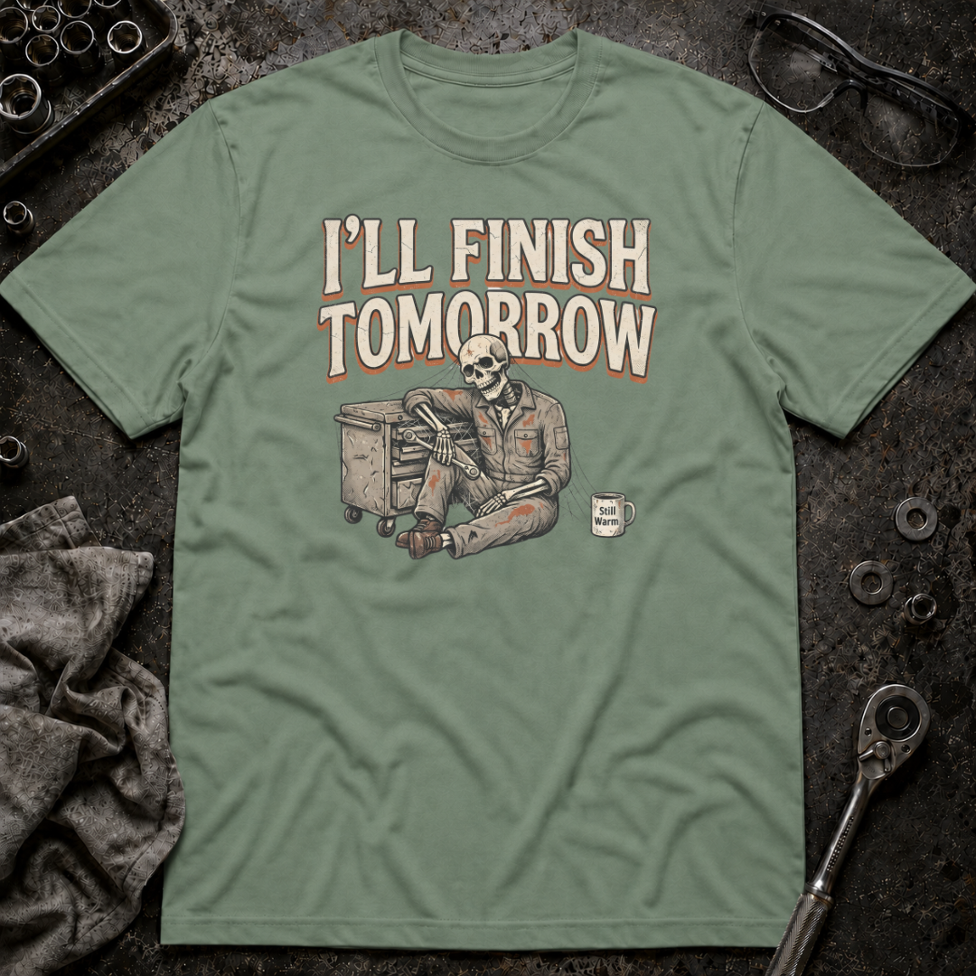 Finish Tomorrow T-Shirt