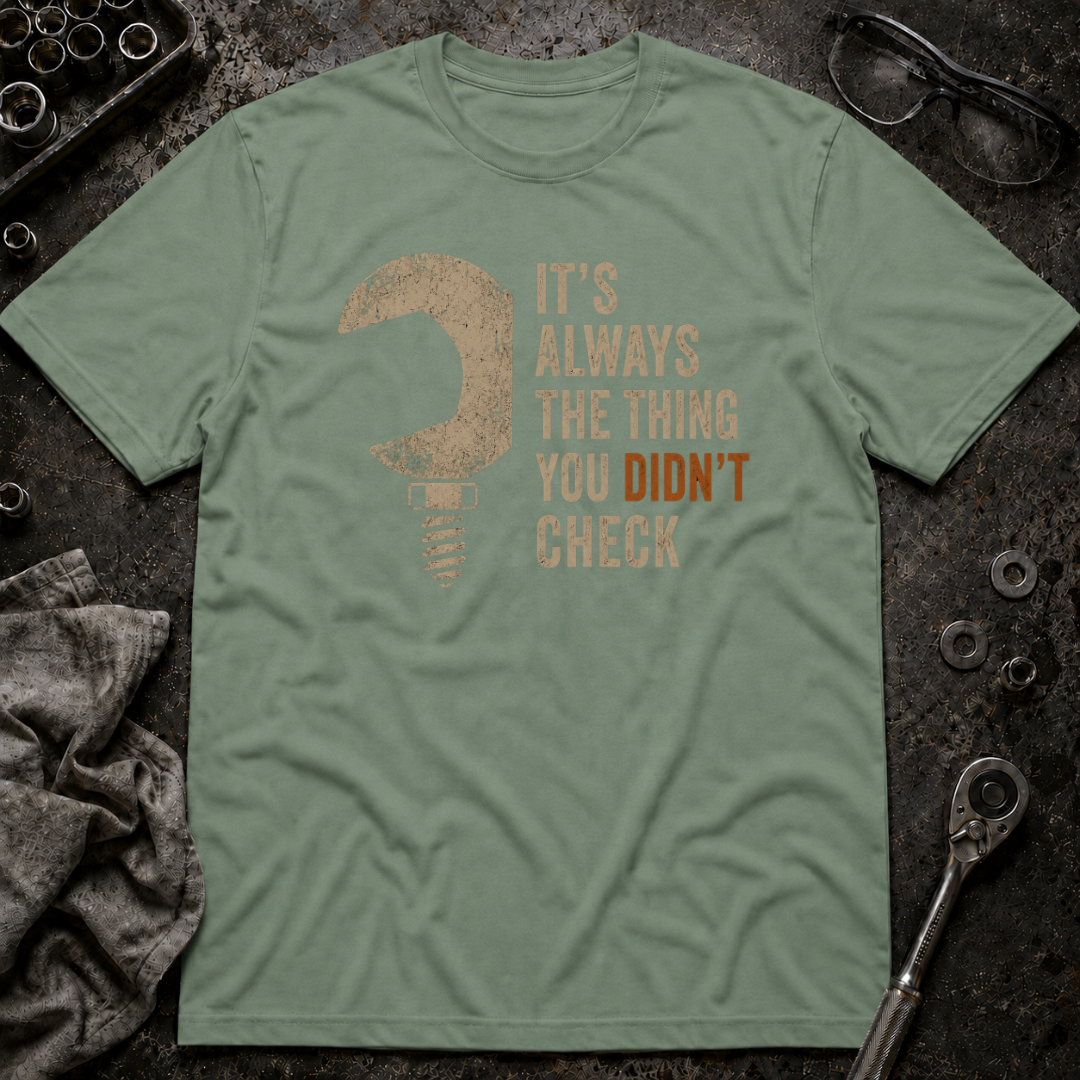 Didn't Check T-Shirt