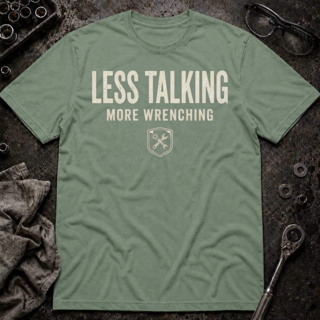 Less Talk, More Wrench T-Shirt