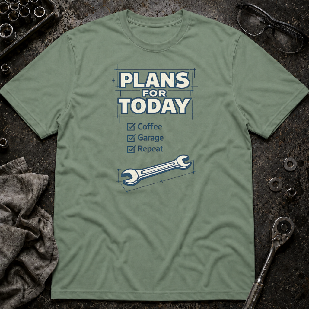 Plans for Today T-Shirt