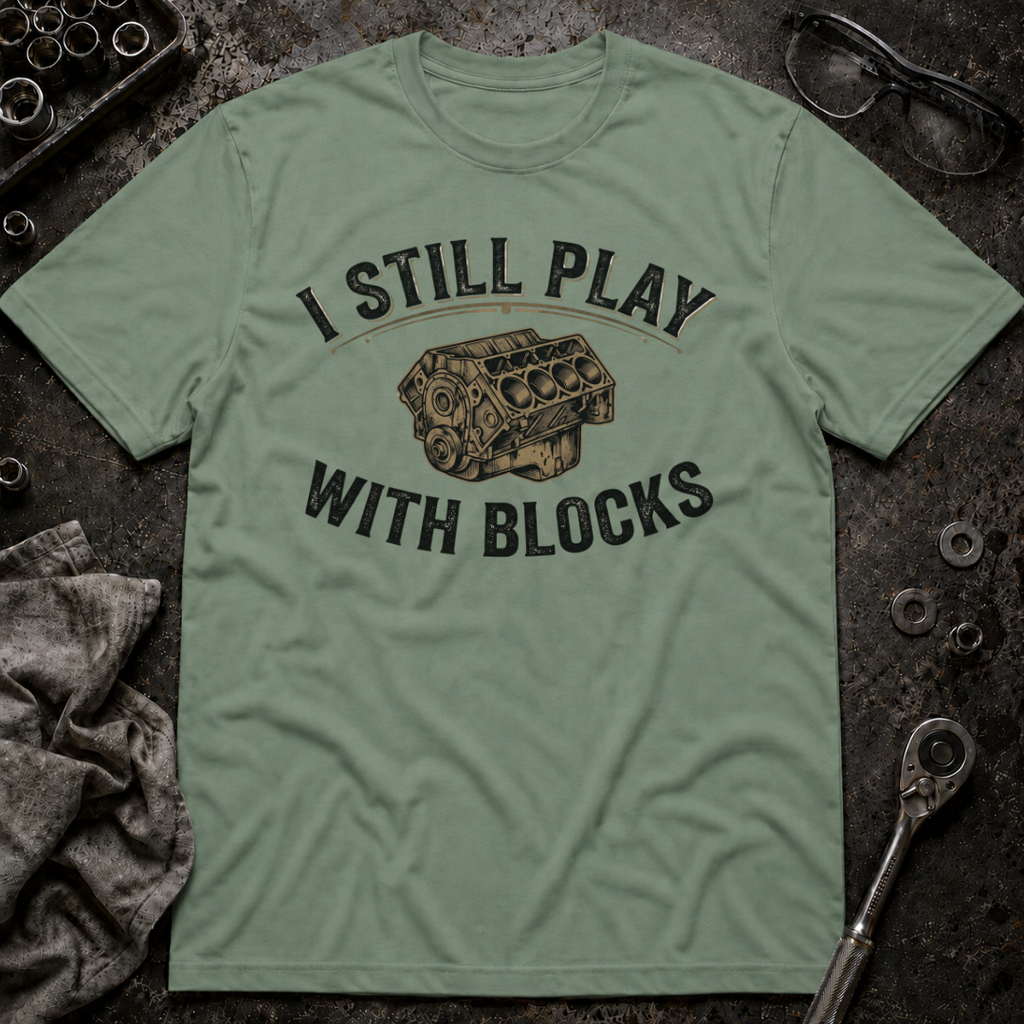 Still Play with Blocks T-Shirt
