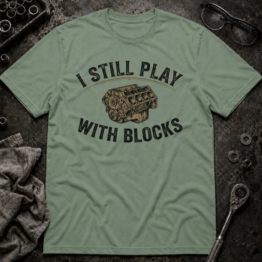 Still Play with Blocks T-Shirt