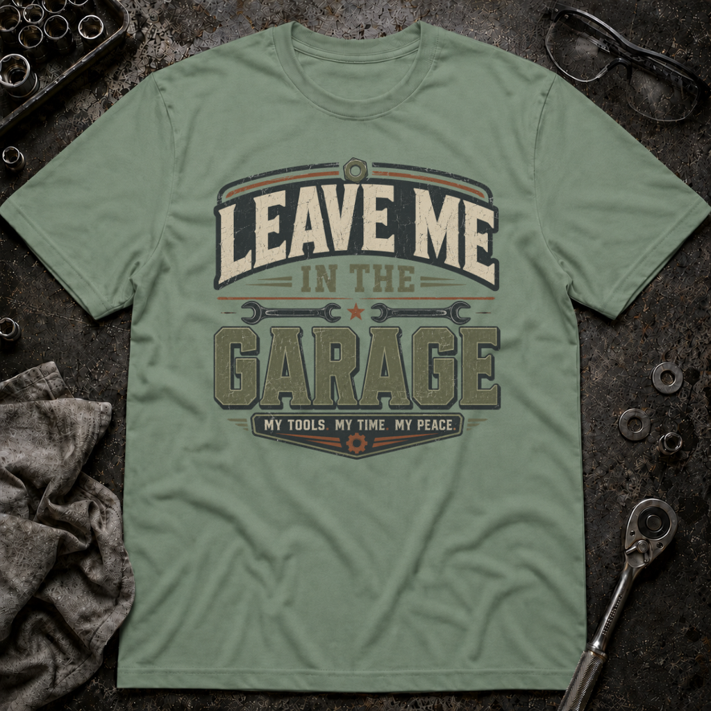 Leave me in the Garage T-Shirt