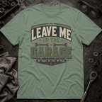 Leave me in the Garage T-Shirt