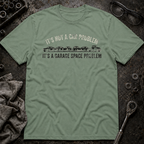 Garage Space Problem T-Shirt