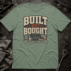 Built Not Bought T-Shirt
