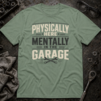 Mentally in Garage T-Shirt