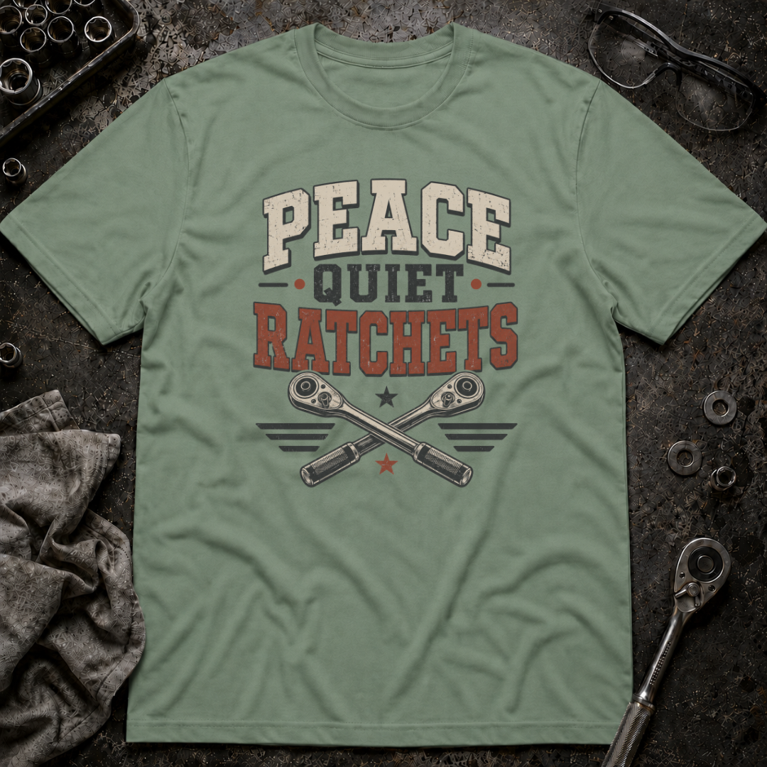 Peace Quiet Ratchets T-Shirt