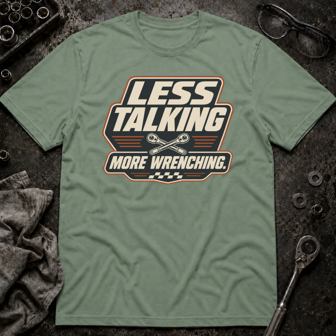 More Wrenching T-Shirt