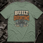 Built With Overtime T-Shirt