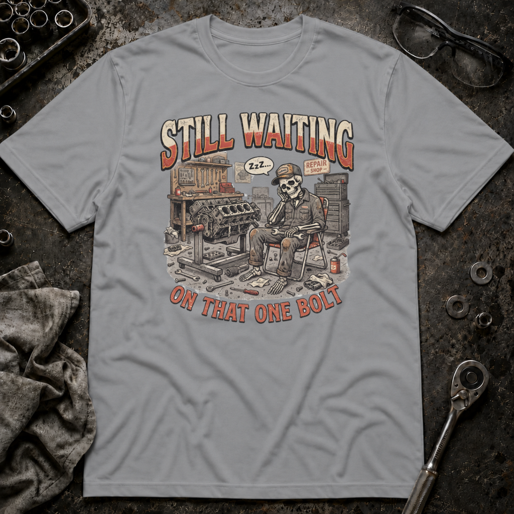 Waiting on That One Bolt T-Shirt