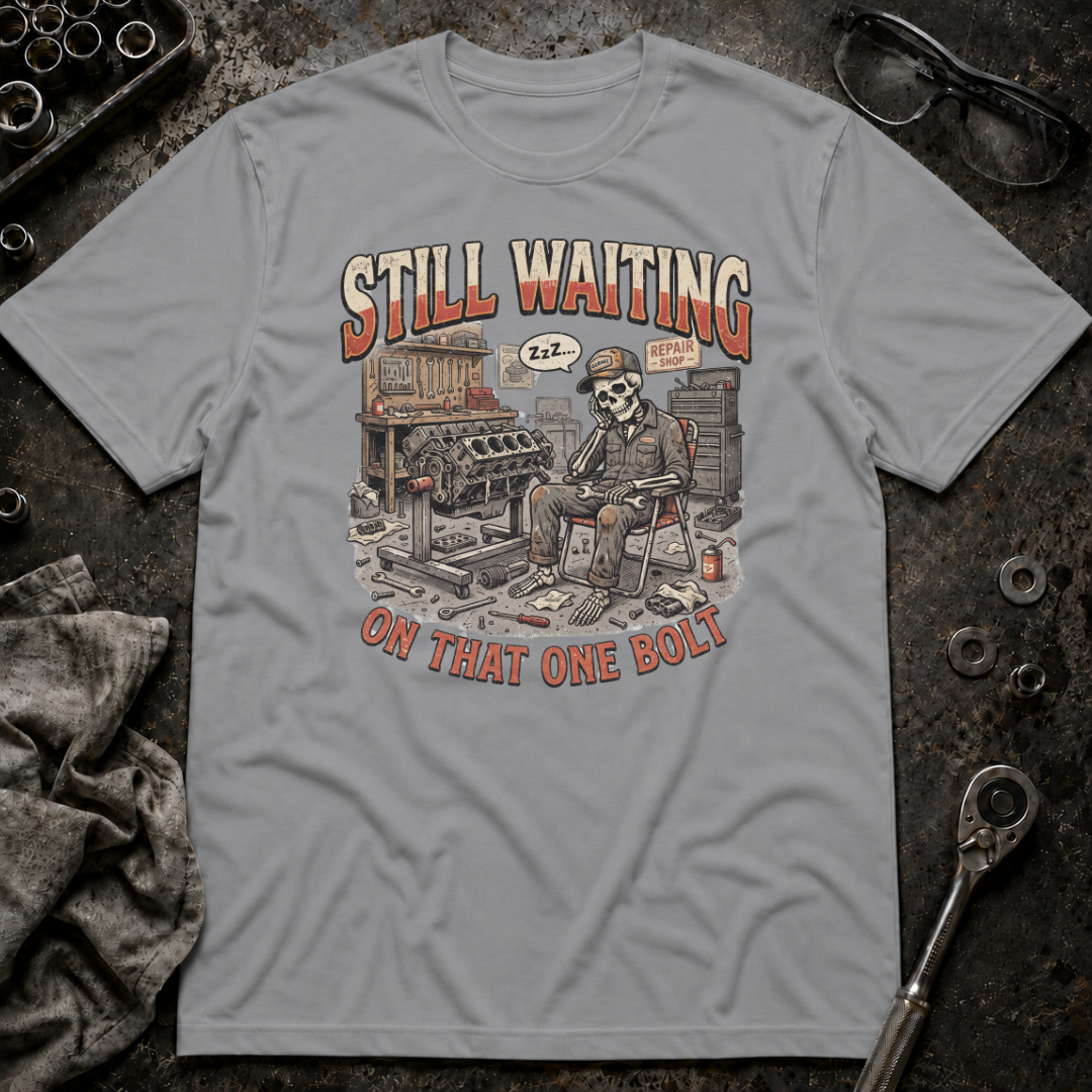 Waiting on That One Bolt T-Shirt