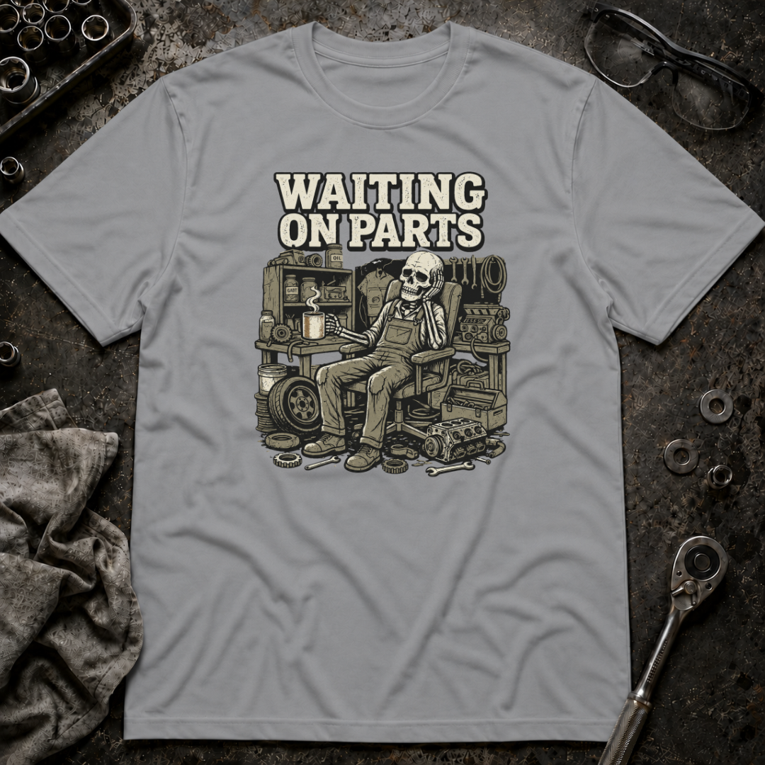 Waiting on Parts Again T-Shirt