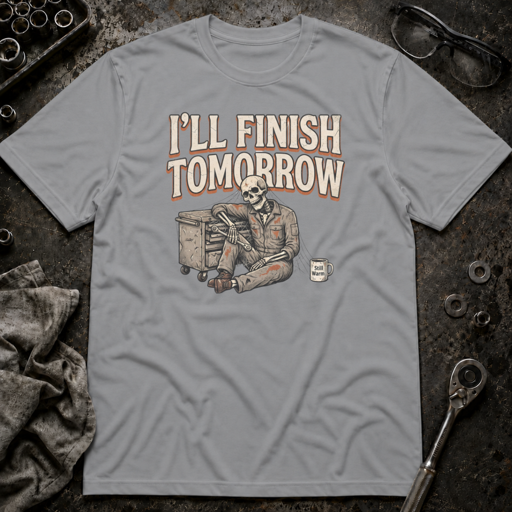 Finish Tomorrow T-Shirt
