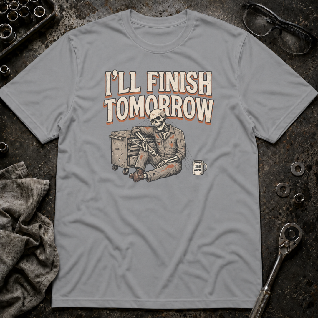 Finish Tomorrow T-Shirt