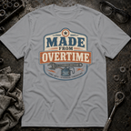 Made From Overtime T-Shirt