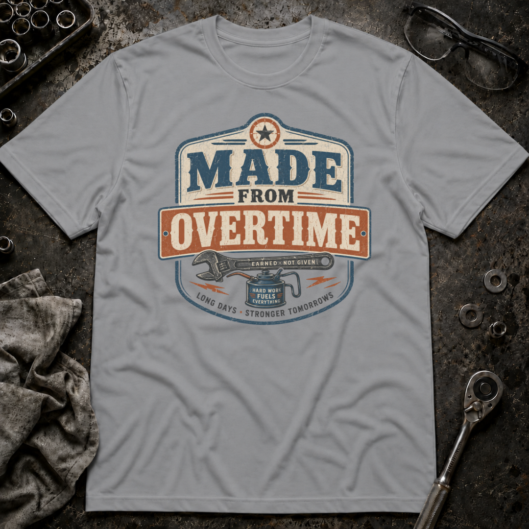 Made From Overtime T-Shirt