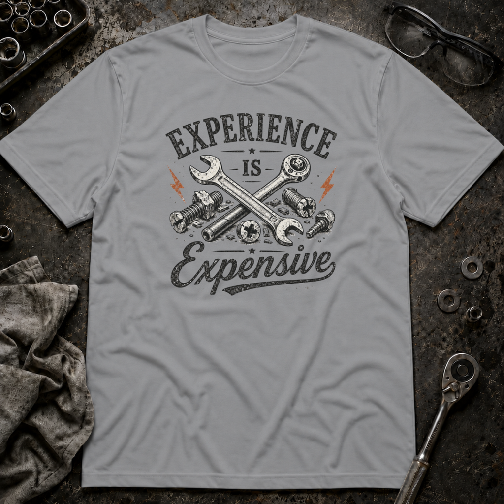 Experience is Expensive T-Shirt