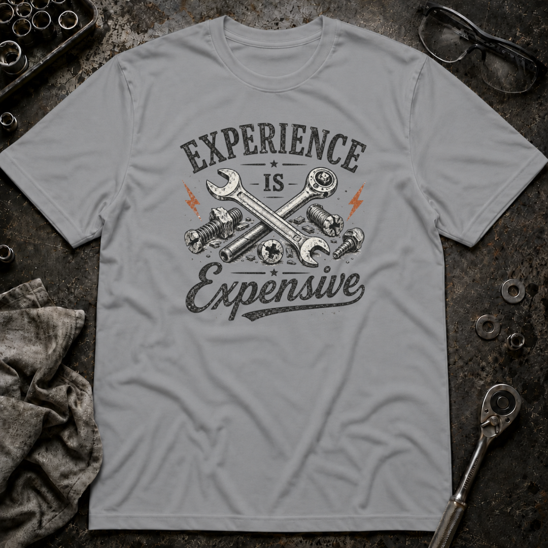 Experience is Expensive T-Shirt