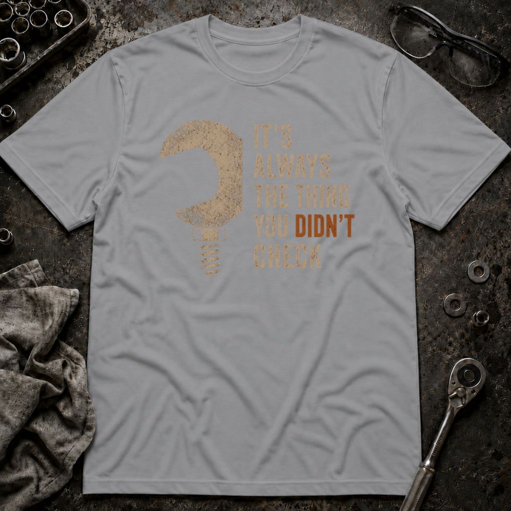 Didn't Check T-Shirt