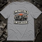I'm Not Old T-Shirt