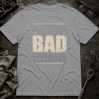 Bad Decisions T-Shirt