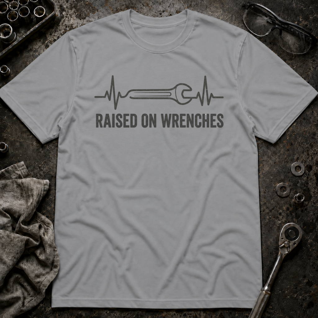 Raised with Wrenches T-Shirt