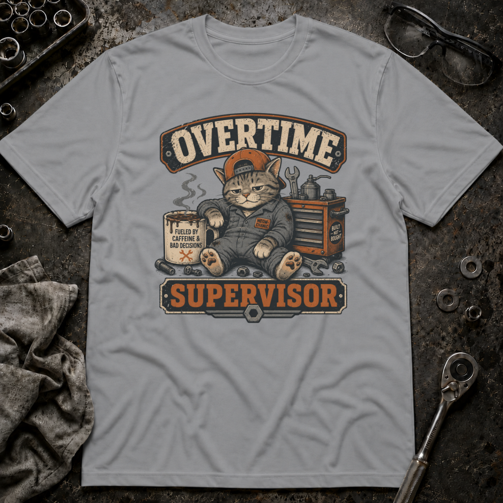Overtime Supervisor T-Shirt
