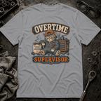Overtime Supervisor T-Shirt