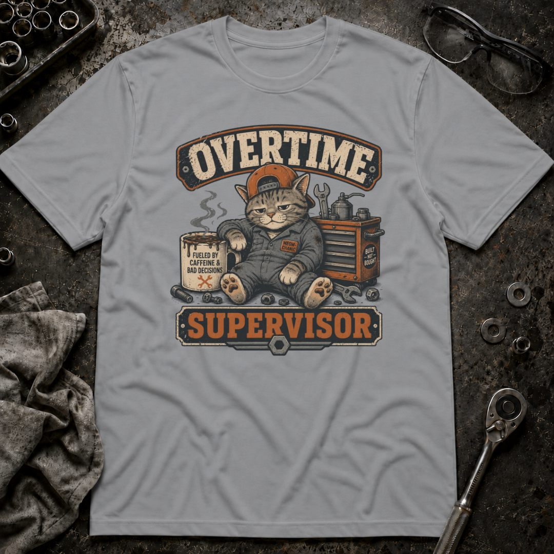 Overtime Supervisor T-Shirt