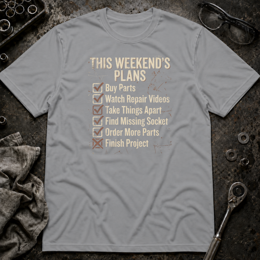 Weekend Plans T-Shirt